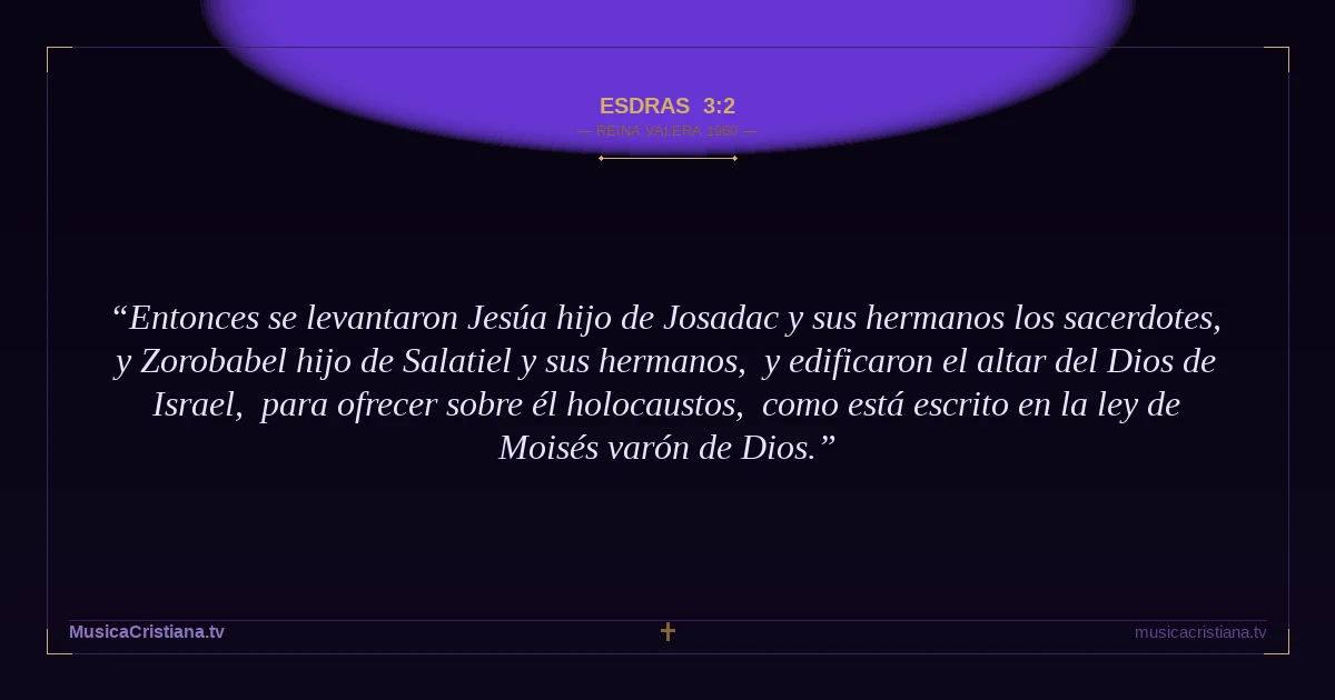 Esdras 3:2 — Biblia Reina Valera 1960 — MusicaCristiana.tv