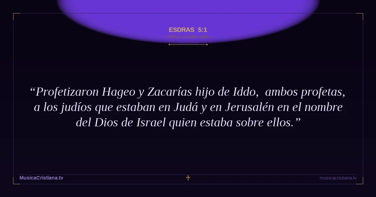 Esdras 5:1 — Biblia Reina Valera 1960 — MusicaCristiana.tv
