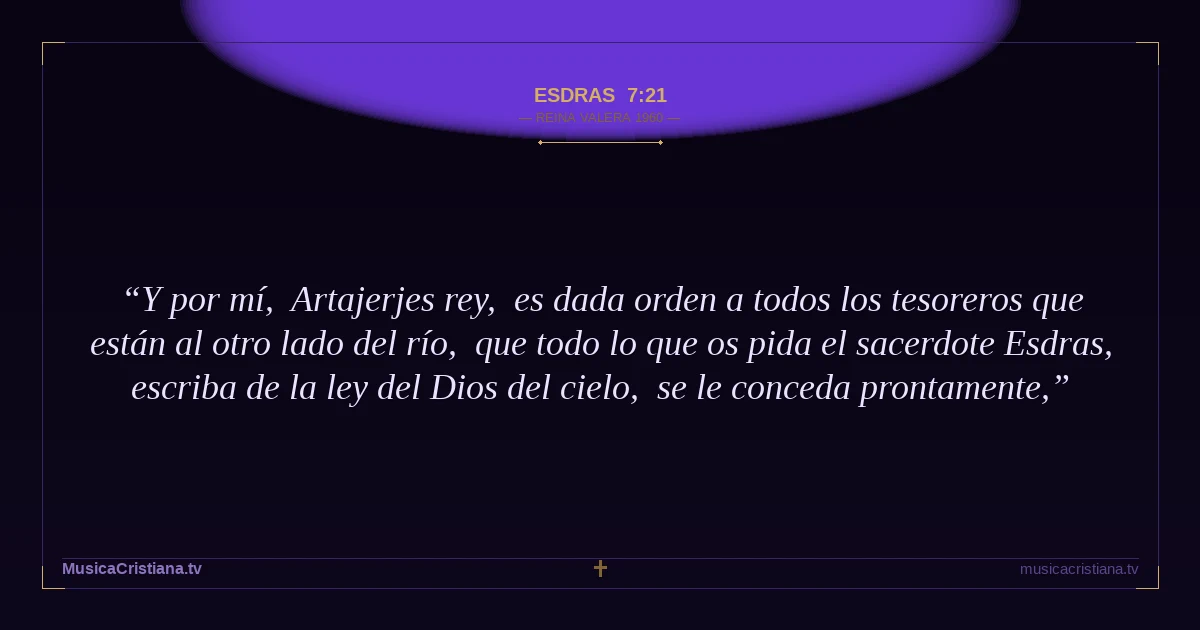 Esdras 7:21 — Biblia Reina Valera 1960 — MusicaCristiana.tv