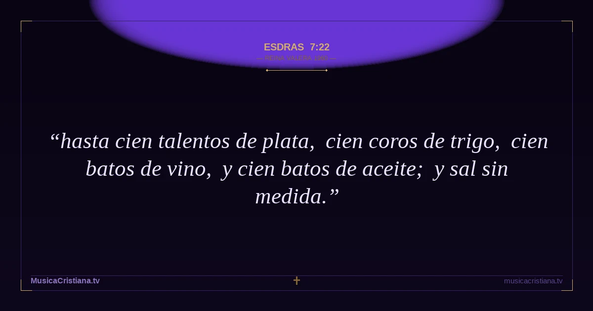 Esdras 7:22 — Biblia Reina Valera 1960 — MusicaCristiana.tv