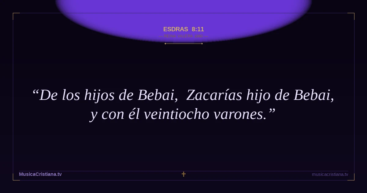 Esdras 8:11 — Biblia Reina Valera 1960 — MusicaCristiana.tv
