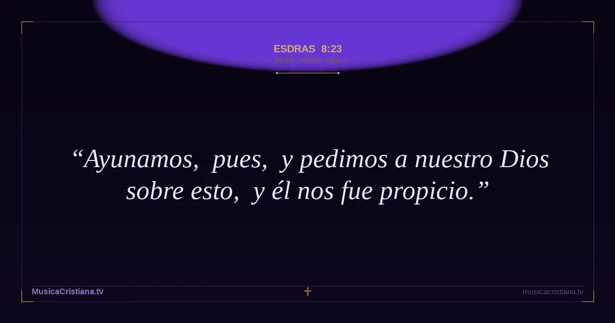 Esdras 8:23 — Biblia Reina Valera 1960 — MusicaCristiana.tv