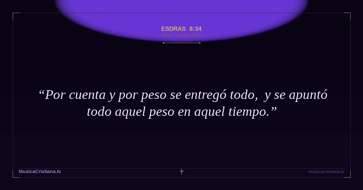 Esdras 8:34 — Biblia Reina Valera 1960 — MusicaCristiana.tv