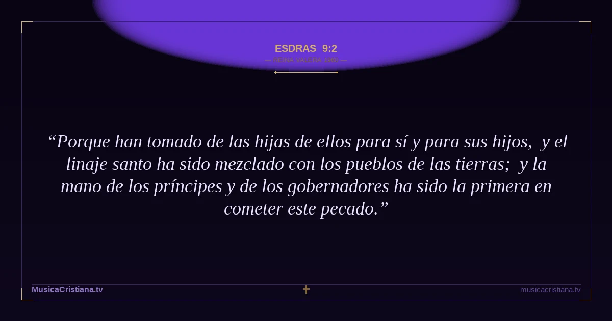 Esdras 9:2 — Biblia Reina Valera 1960 — MusicaCristiana.tv