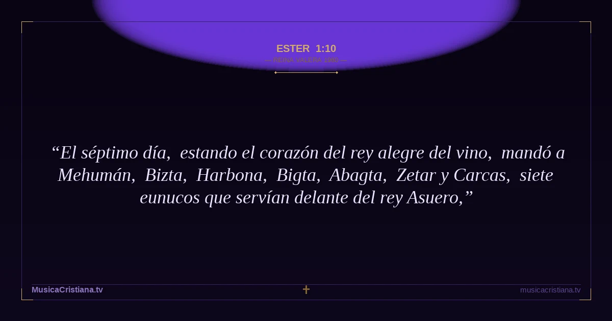 Ester 1:10 — Biblia Reina Valera 1960 — MusicaCristiana.tv