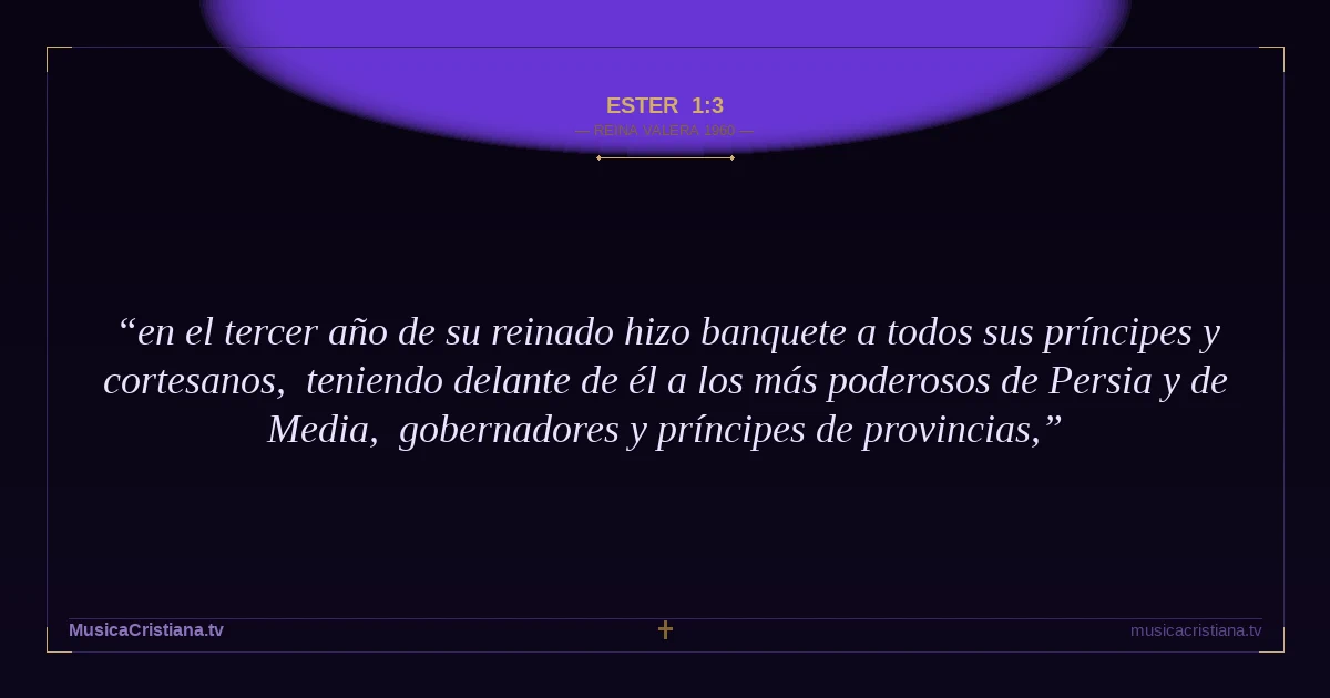 Ester 1:3 — Biblia Reina Valera 1960 — MusicaCristiana.tv