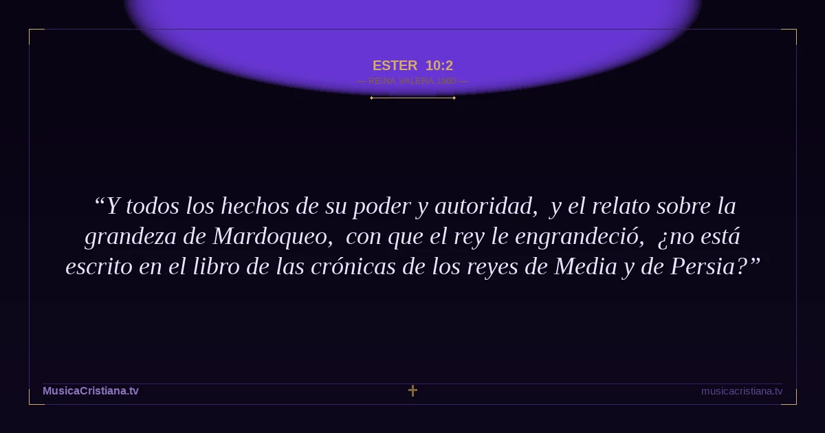 Ester 10:2 — Biblia Reina Valera 1960 — MusicaCristiana.tv