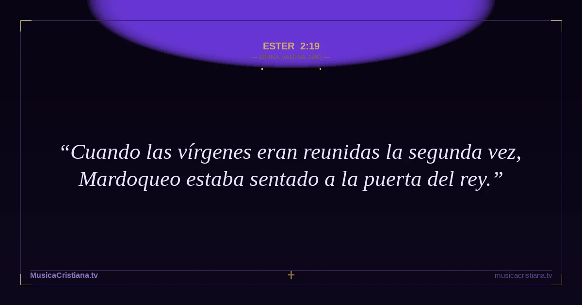Ester 2:19 — Biblia Reina Valera 1960 — MusicaCristiana.tv