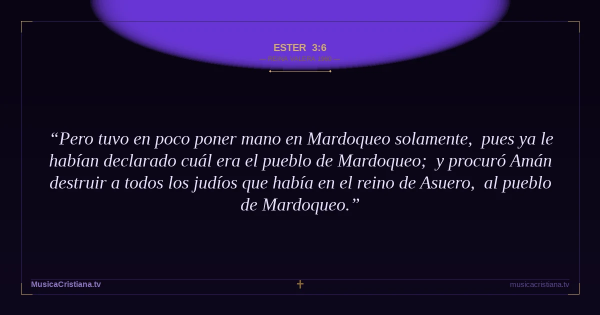 Ester 3:6 — Biblia Reina Valera 1960 — MusicaCristiana.tv