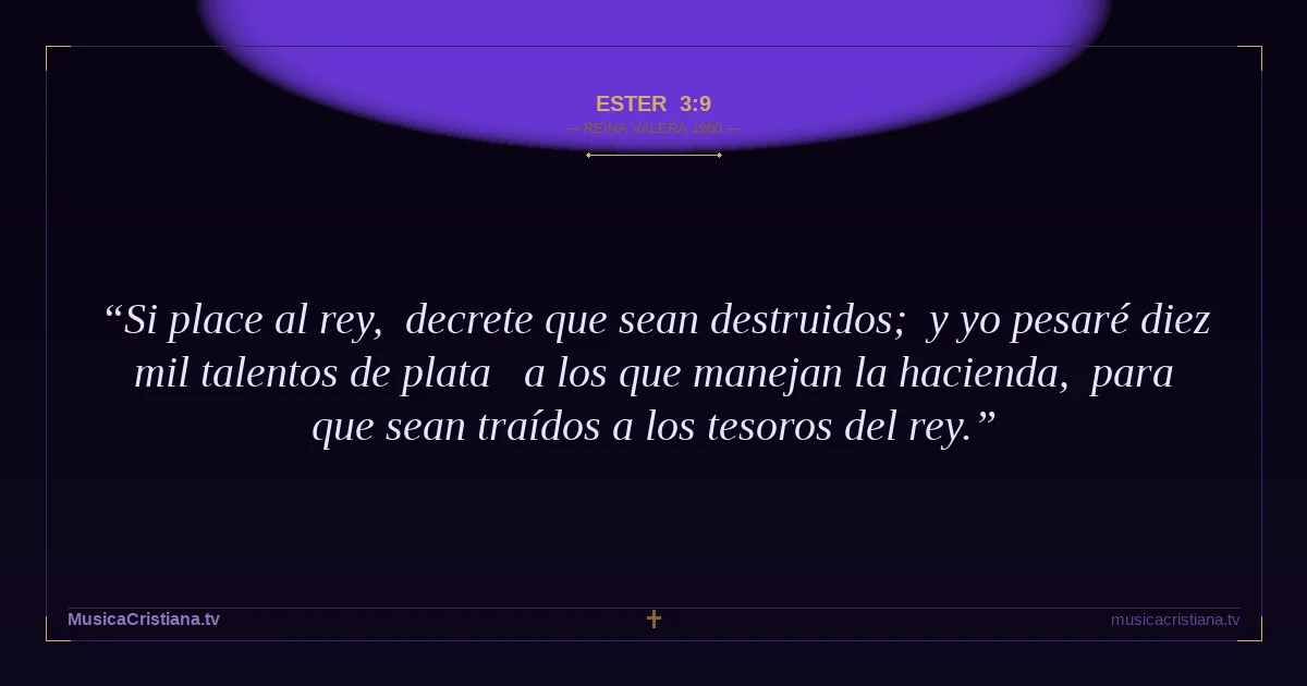 Ester 3:9 — Biblia Reina Valera 1960 — MusicaCristiana.tv