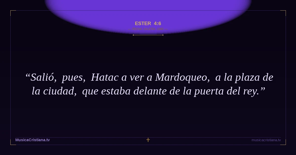 Ester 4:6 — Biblia Reina Valera 1960 — MusicaCristiana.tv