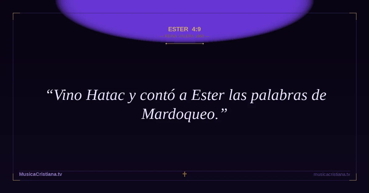 Ester 4:9 — Biblia Reina Valera 1960 — MusicaCristiana.tv