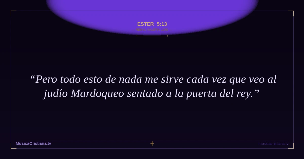 Ester 5:13 — Biblia Reina Valera 1960 — MusicaCristiana.tv