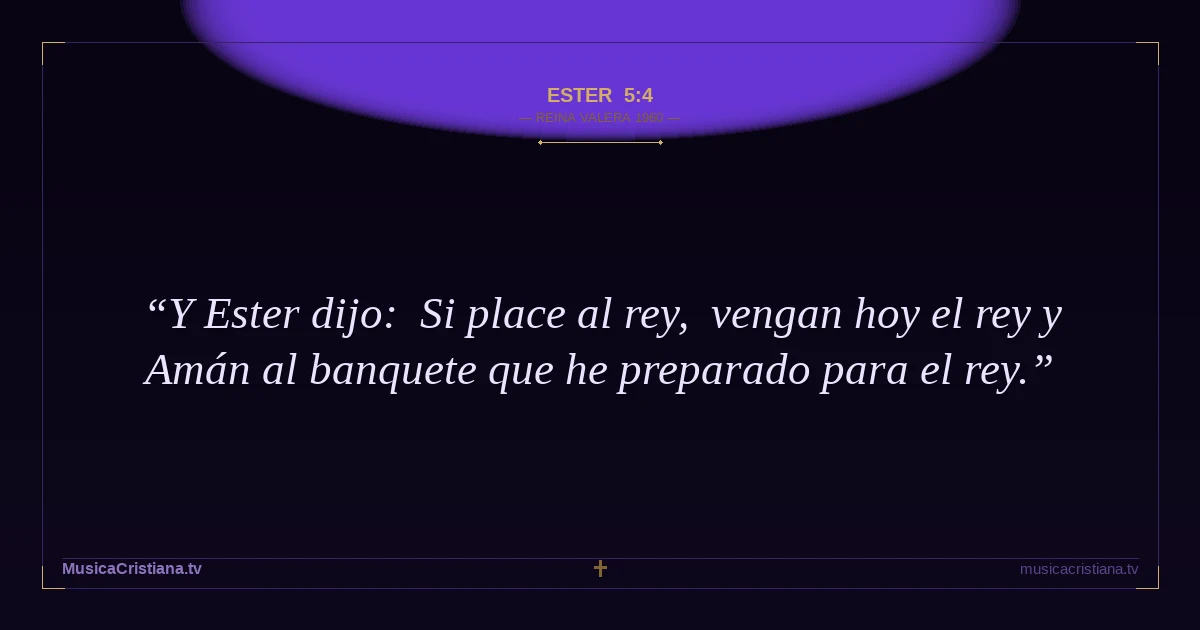 Ester 5:4 — Biblia Reina Valera 1960 — MusicaCristiana.tv