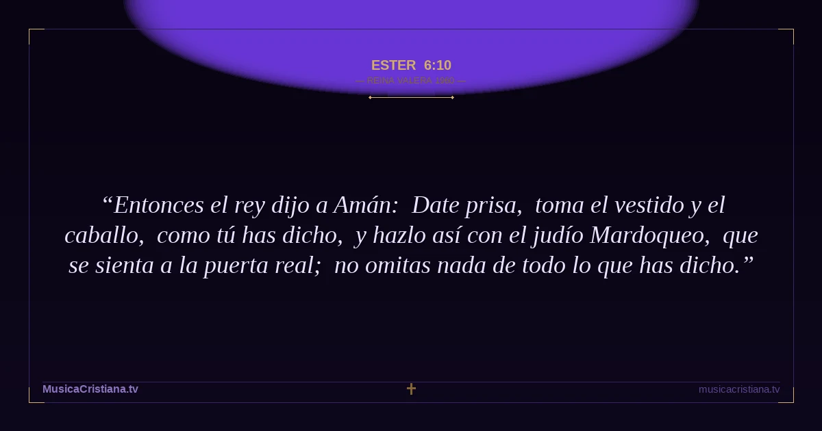 Ester 6:10 — Biblia Reina Valera 1960 — MusicaCristiana.tv