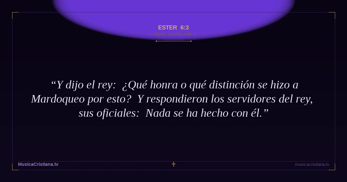 Ester 6:3 — Biblia Reina Valera 1960 — MusicaCristiana.tv