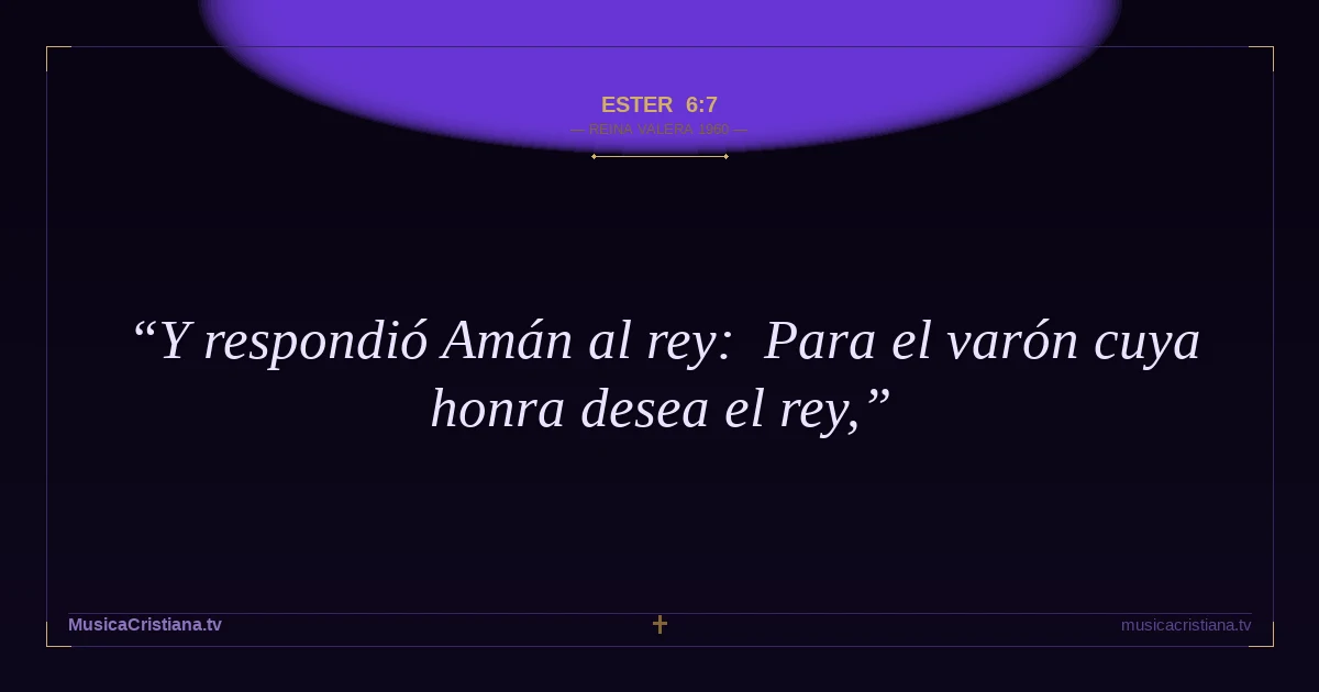Ester 6:7 — Biblia Reina Valera 1960 — MusicaCristiana.tv