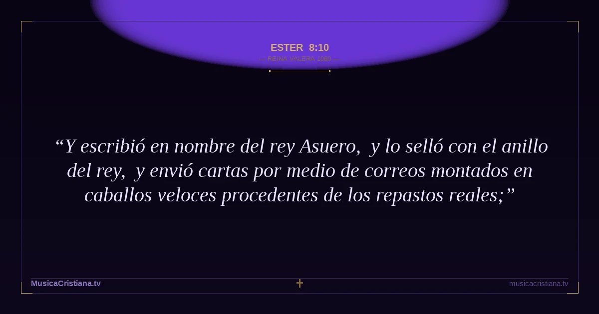 Ester 8:10 — Biblia Reina Valera 1960 — MusicaCristiana.tv