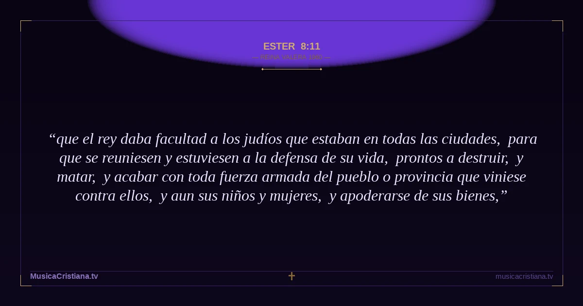Ester 8:11 — Biblia Reina Valera 1960 — MusicaCristiana.tv