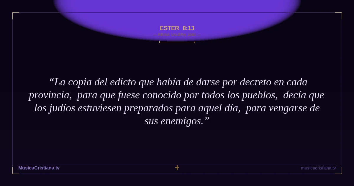 Ester 8:13 — Biblia Reina Valera 1960 — MusicaCristiana.tv