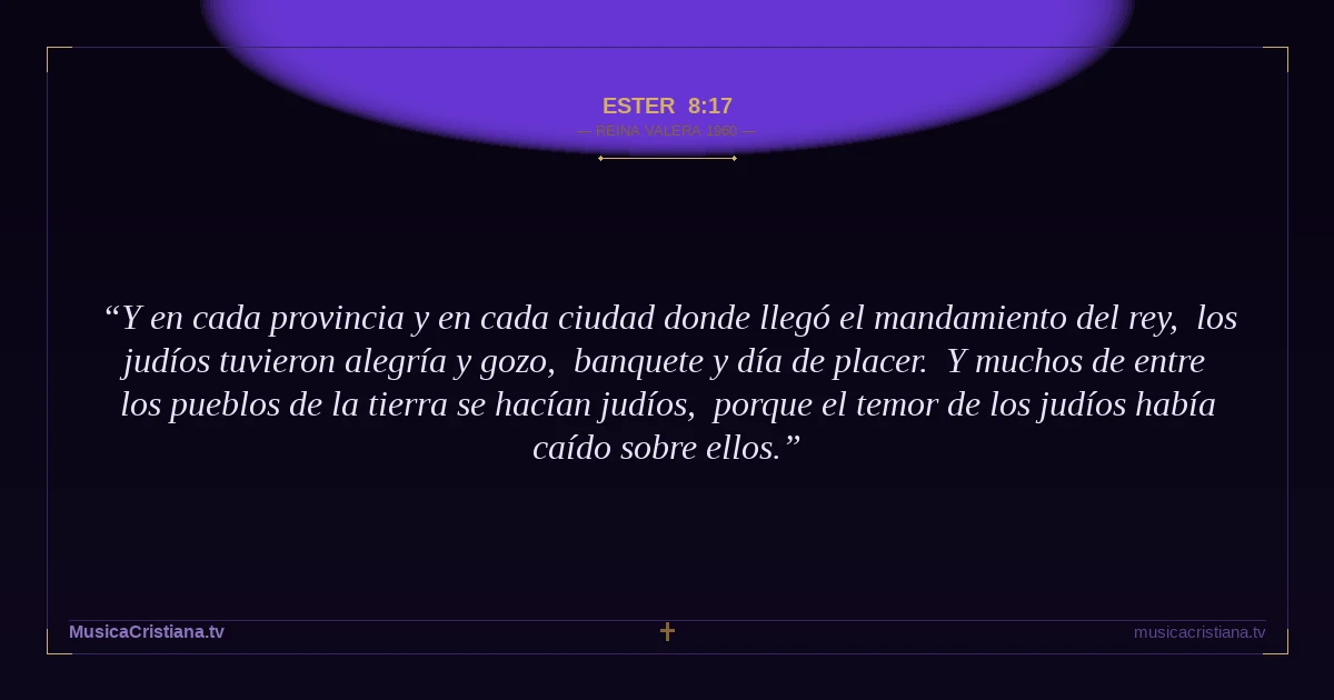 Ester 8:17 — Biblia Reina Valera 1960 — MusicaCristiana.tv