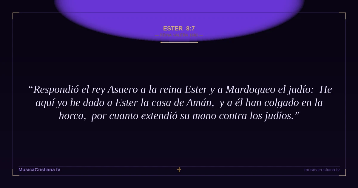 Ester 8:7 — Biblia Reina Valera 1960 — MusicaCristiana.tv