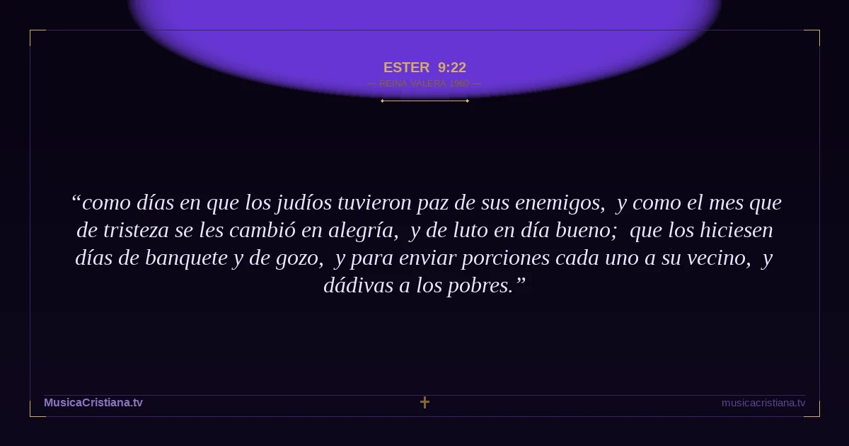 Ester 9:22 — Biblia Reina Valera 1960 — MusicaCristiana.tv