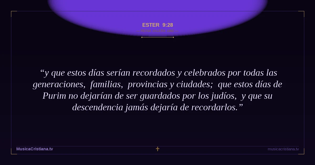 Ester 9:28 — Biblia Reina Valera 1960 — MusicaCristiana.tv