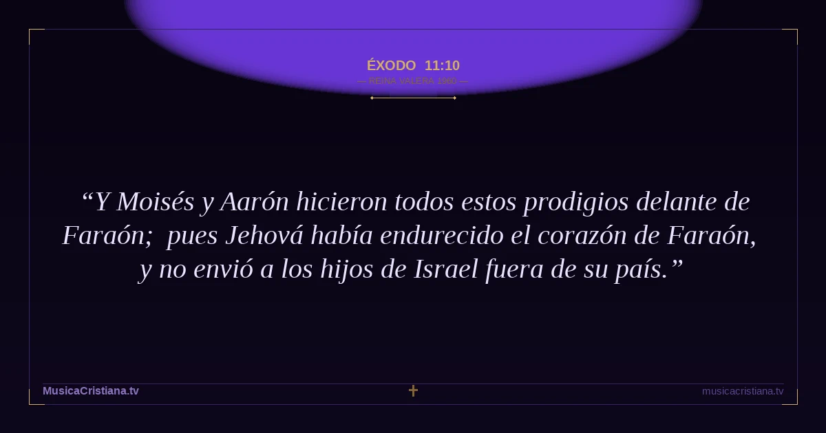 Éxodo 11:10 — Biblia Reina Valera 1960 — MusicaCristiana.tv
