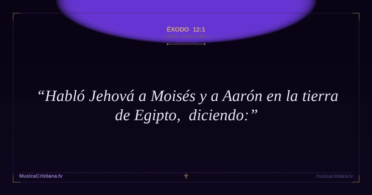 Éxodo 12:1 — Biblia Reina Valera 1960 — MusicaCristiana.tv