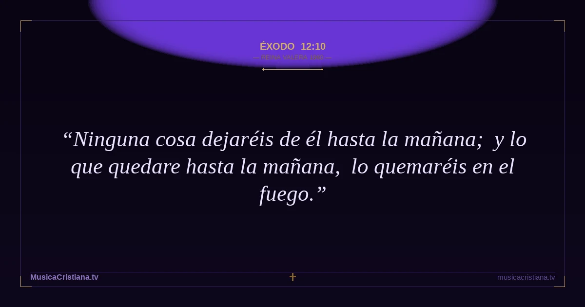 Éxodo 12:10 — Biblia Reina Valera 1960 — MusicaCristiana.tv