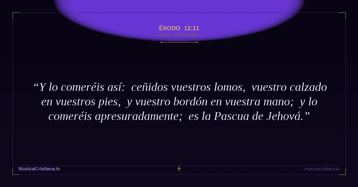 Éxodo 12:11 — Biblia Reina Valera 1960 — MusicaCristiana.tv
