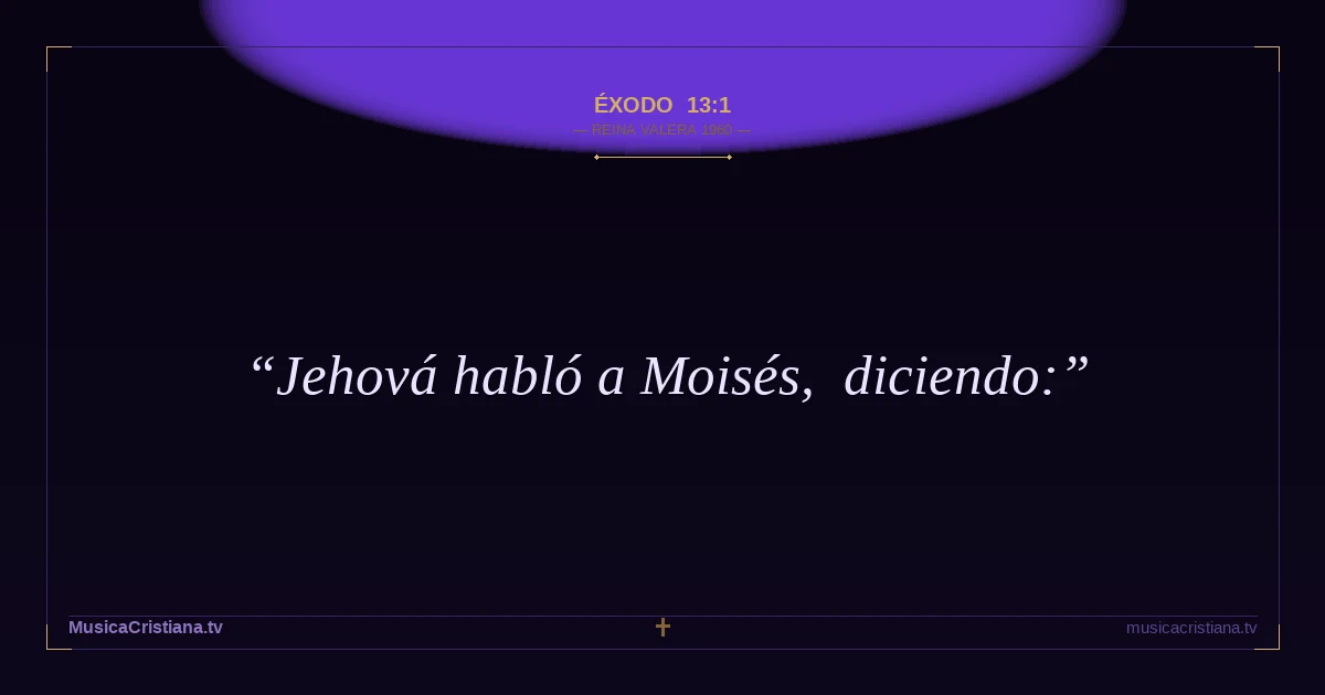 Éxodo 13:1 — Biblia Reina Valera 1960 — MusicaCristiana.tv