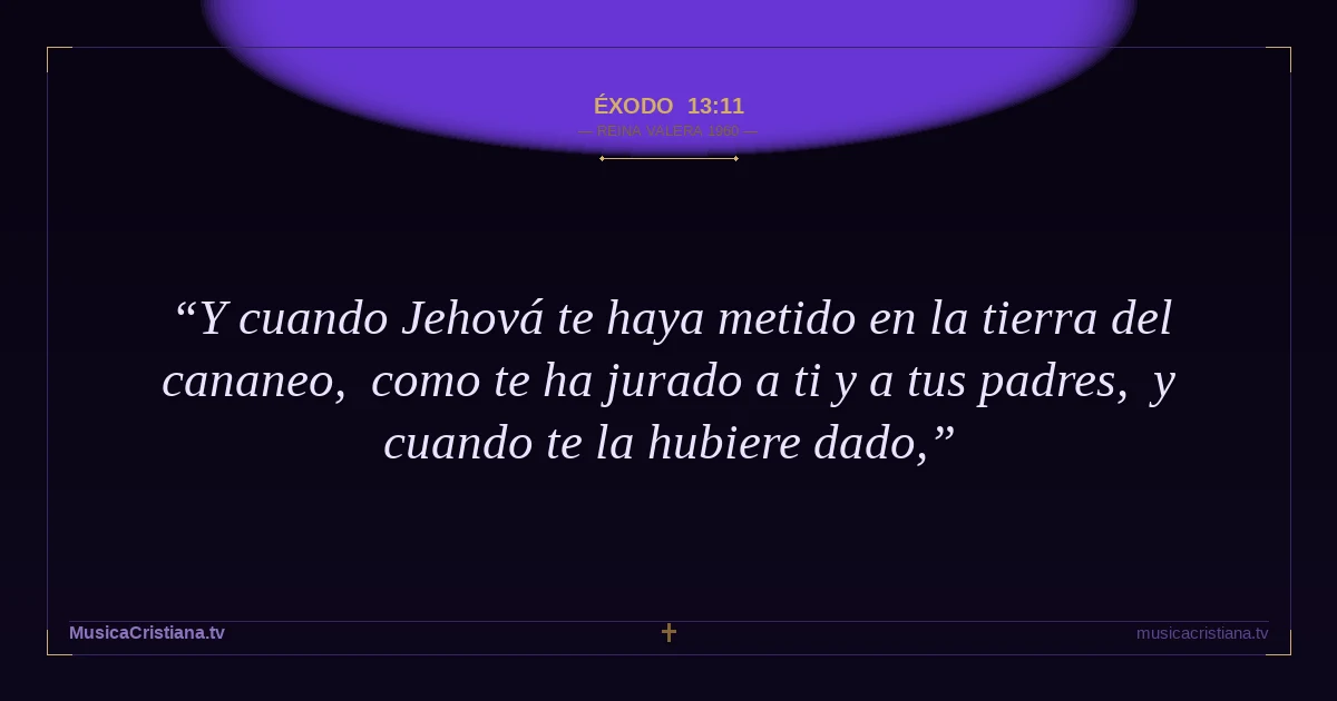 Éxodo 13:11 — Biblia Reina Valera 1960 — MusicaCristiana.tv
