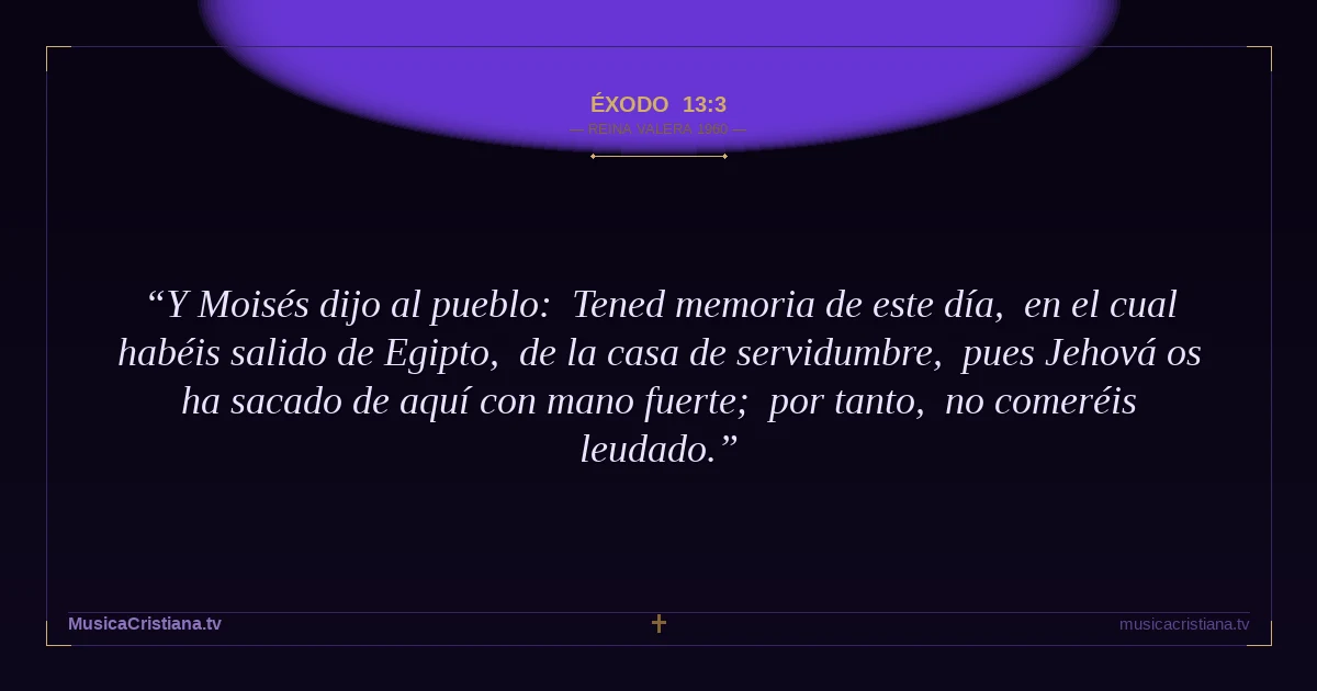 Éxodo 13:3 — Biblia Reina Valera 1960 — MusicaCristiana.tv