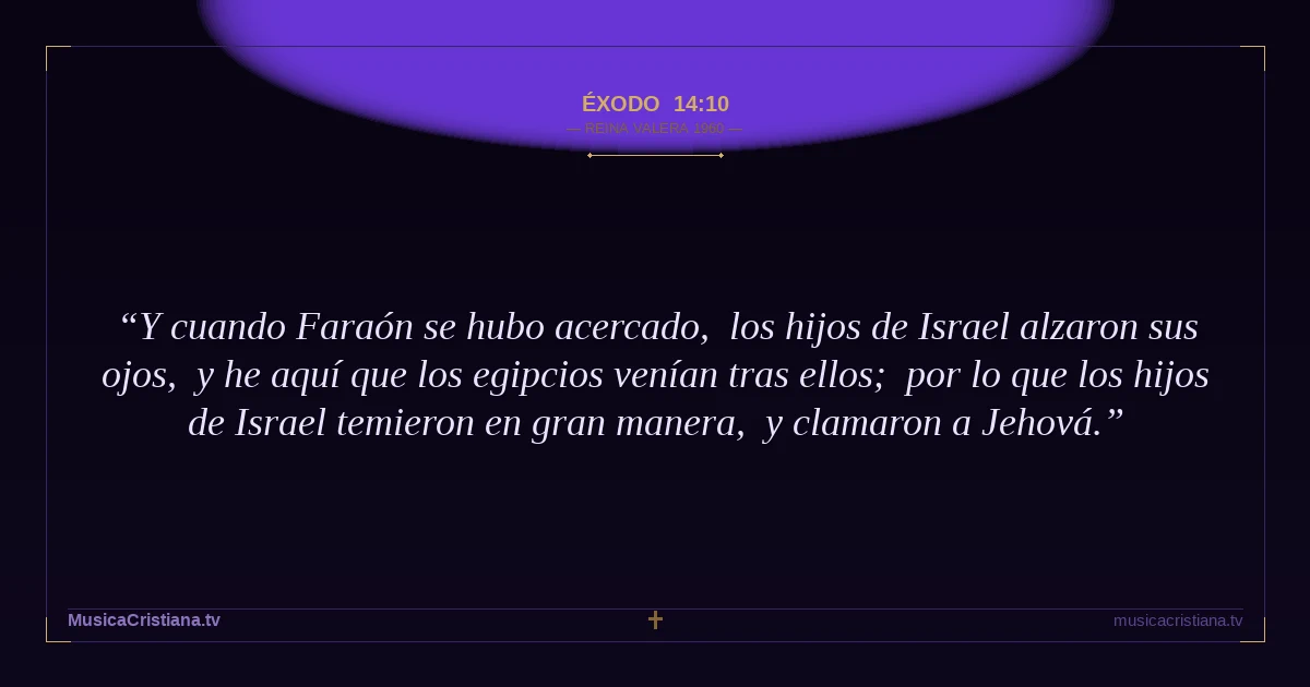 Éxodo 14:10 — Biblia Reina Valera 1960 — MusicaCristiana.tv