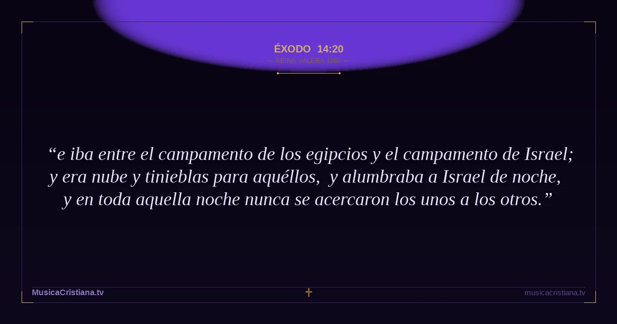 Éxodo 14:20 — Biblia Reina Valera 1960 — MusicaCristiana.tv