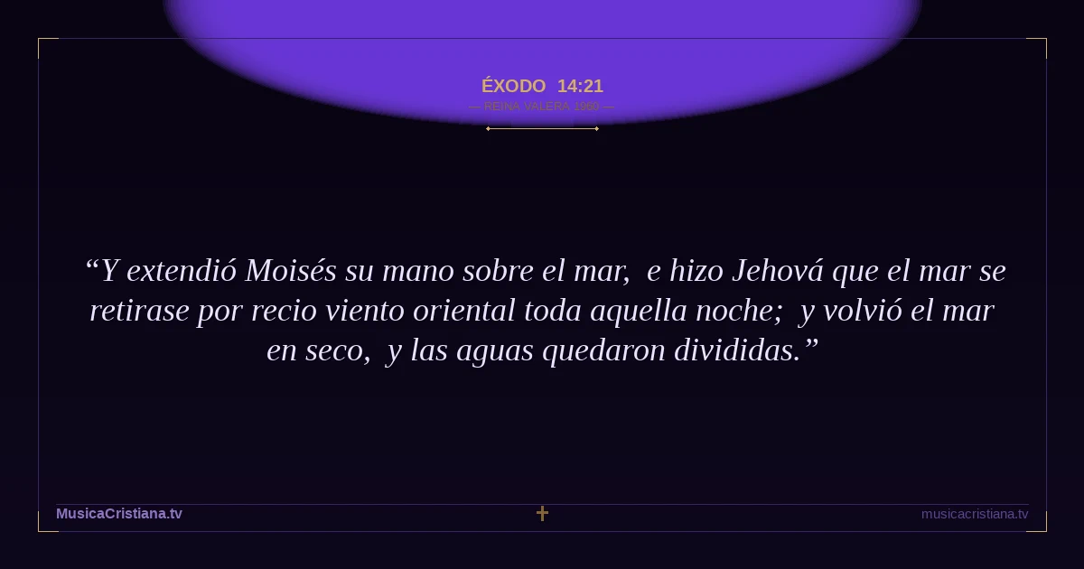Éxodo 14:21 — Biblia Reina Valera 1960 — MusicaCristiana.tv