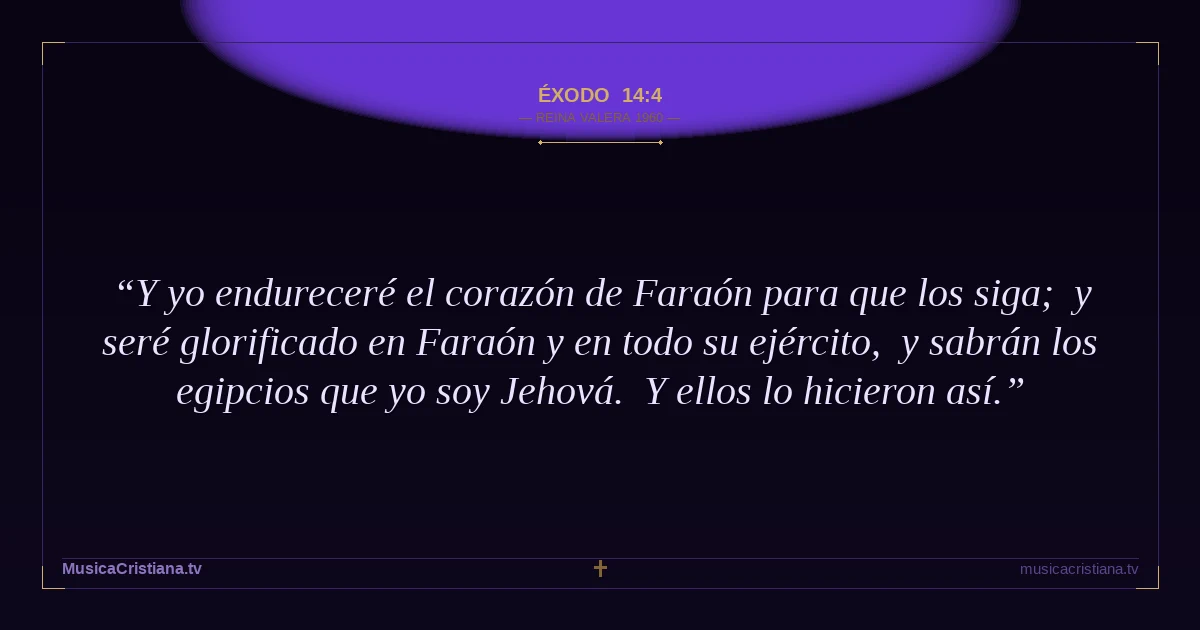 Éxodo 14:4 — Biblia Reina Valera 1960 — MusicaCristiana.tv