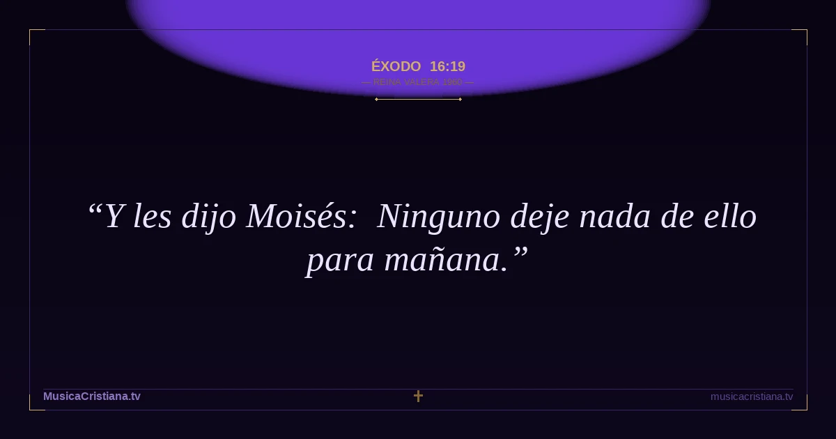 Éxodo 16:19 — Biblia Reina Valera 1960 — MusicaCristiana.tv
