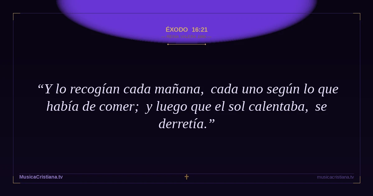 Éxodo 16:21 — Biblia Reina Valera 1960 — MusicaCristiana.tv