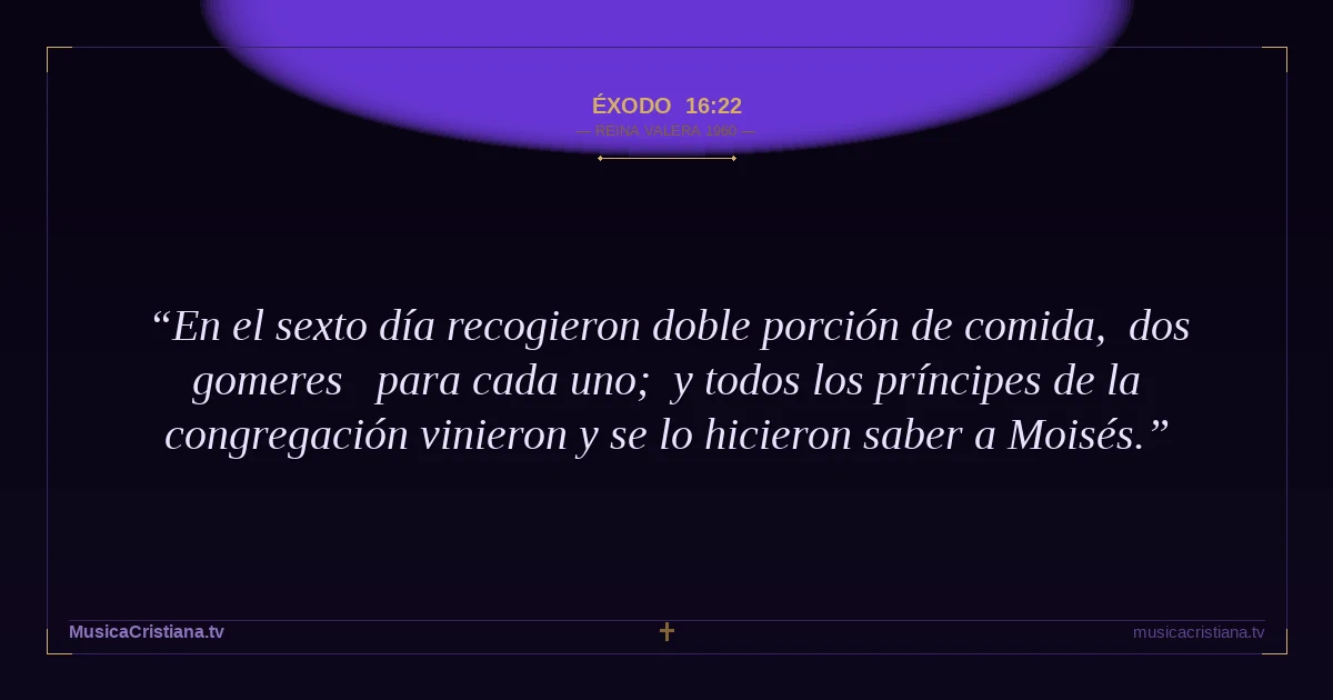 Éxodo 16:22 — Biblia Reina Valera 1960 — MusicaCristiana.tv