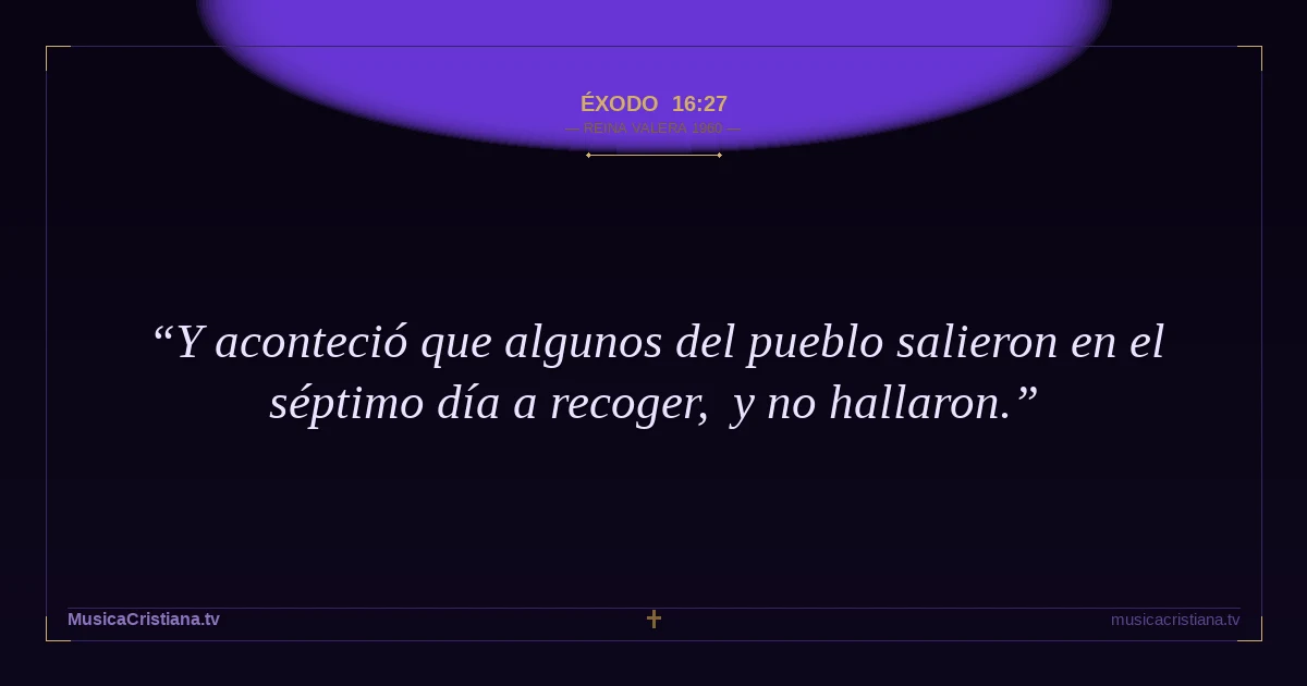 Éxodo 16:27 — Biblia Reina Valera 1960 — MusicaCristiana.tv