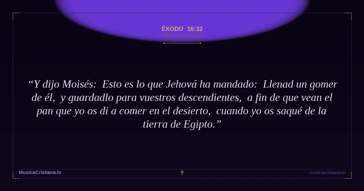 Éxodo 16:32 — Biblia Reina Valera 1960 — MusicaCristiana.tv