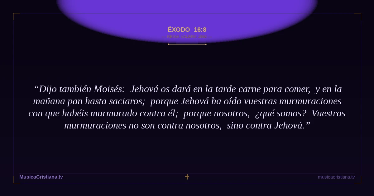 Éxodo 16:8 — Biblia Reina Valera 1960 — MusicaCristiana.tv