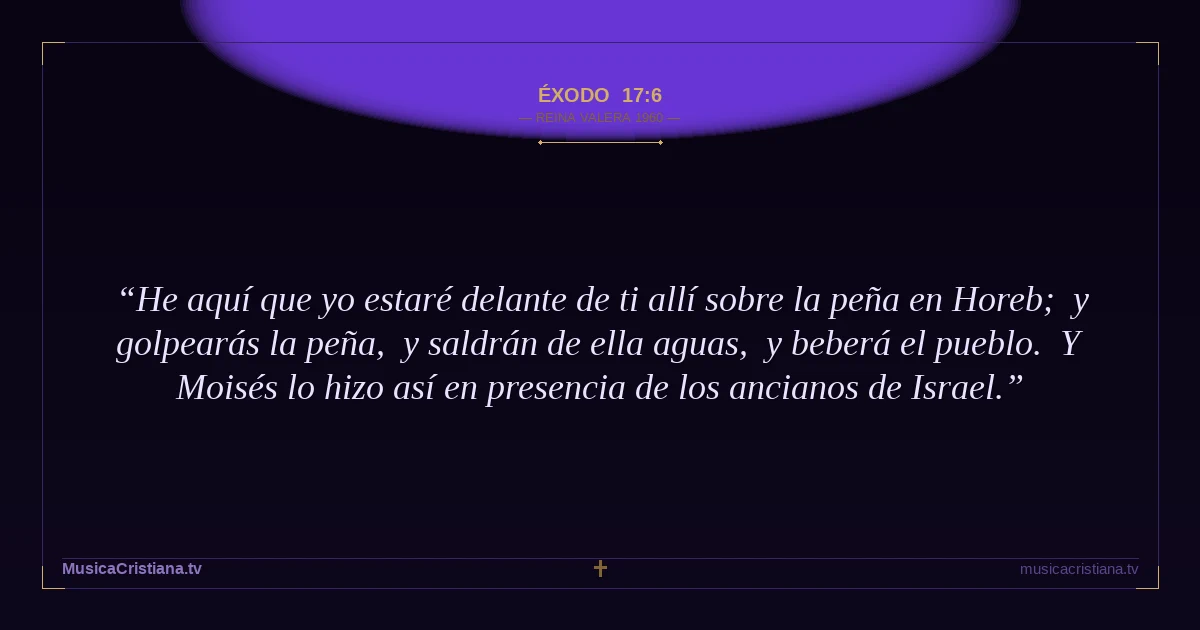 Éxodo 17:6 — Biblia Reina Valera 1960 — MusicaCristiana.tv