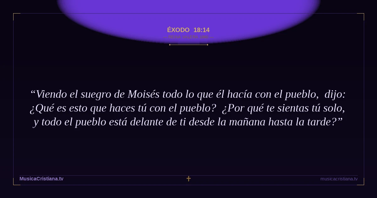 Éxodo 18:14 — Biblia Reina Valera 1960 — MusicaCristiana.tv