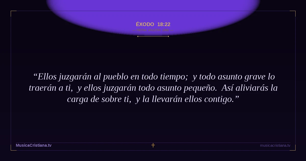Éxodo 18:22 — Biblia Reina Valera 1960 — MusicaCristiana.tv