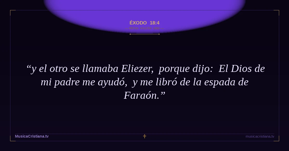 Éxodo 18:4 — Biblia Reina Valera 1960 — MusicaCristiana.tv