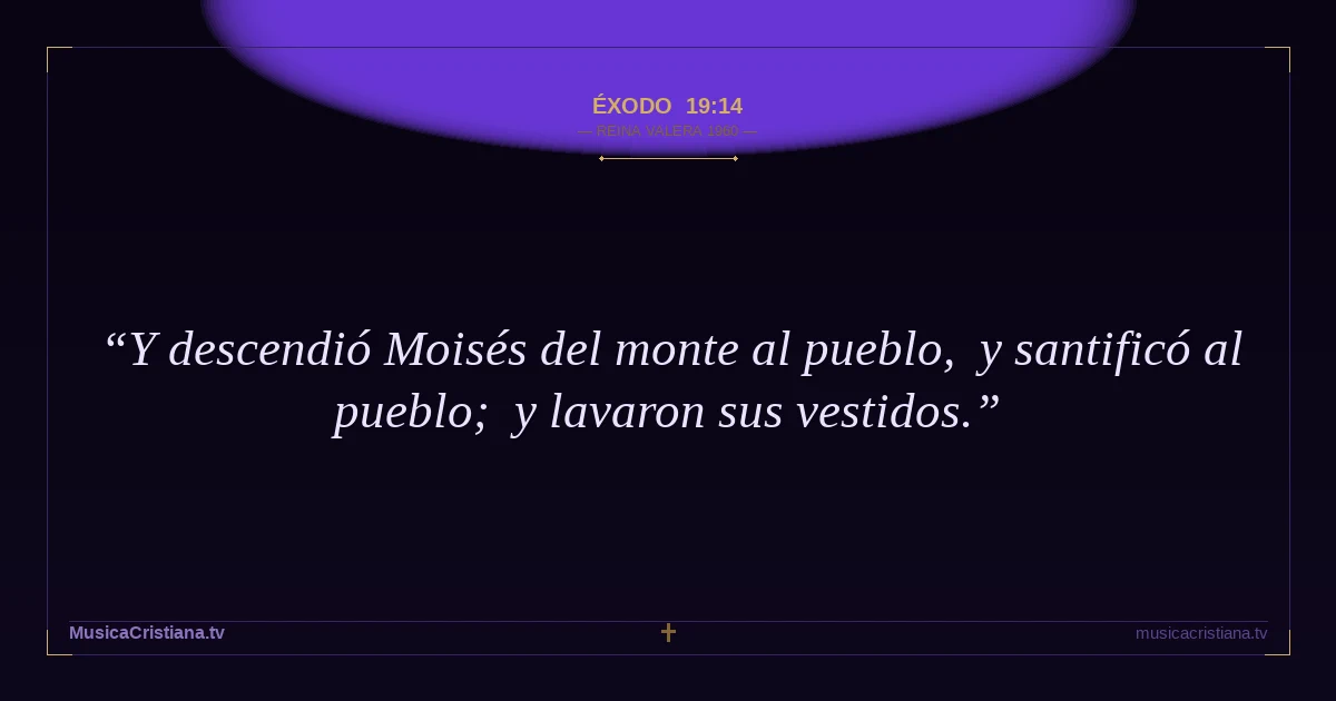 Éxodo 19:14 — Biblia Reina Valera 1960 — MusicaCristiana.tv